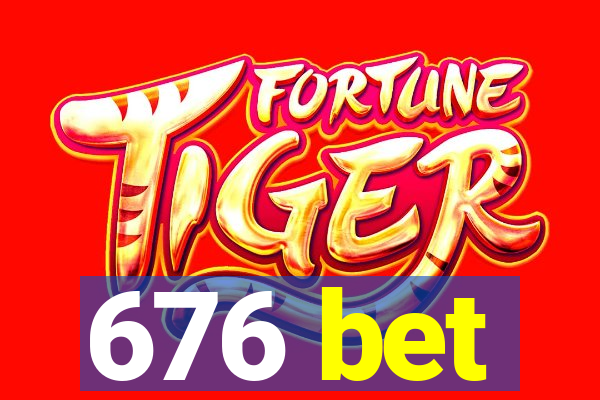 676 bet